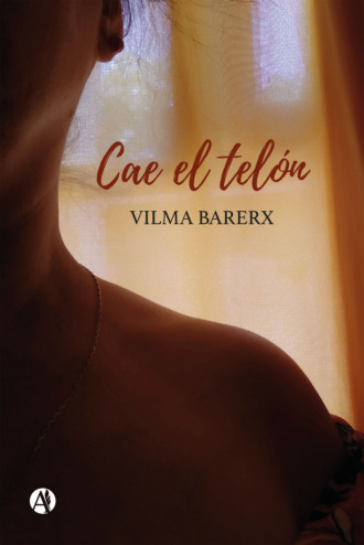 Vilma Barerx. Cae el tel?n