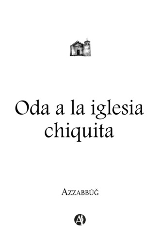 Azzabb?ǧ. Oda a la iglesia chiquita