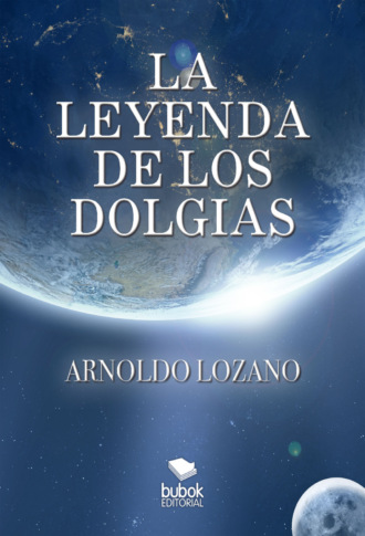 Arnoldo Lozano. La Leyenda de los Dolgias