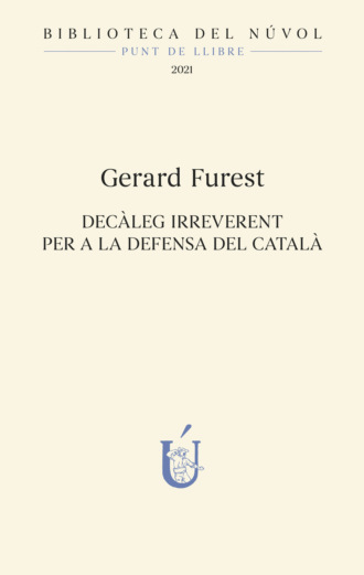 Gerard Furest. Dec?leg irreverent per a la defensa del catal?