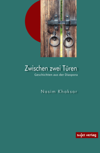 Nasim Khaksar. Zwischen zwei T?ren