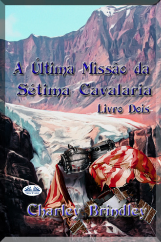 Обложка книги «A Última Missão Da Sétima Cavalaria: Livro Dois»