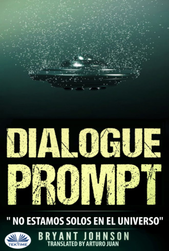 Bryant Johnson. Dialogue Prompt; No Estamos Solos En El Universo