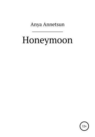 Anya Annetsun. Honeymoon