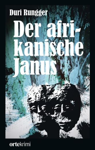 Duri Rungger. Der afrikanische Janus