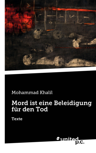 Mohammad Khalil. Mord ist eine Beleidigung f?r den Tod