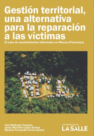 Lida Buitrago Campos. Gesti?n territorial, una alternativa para la reparaci?n a las v?ctimas