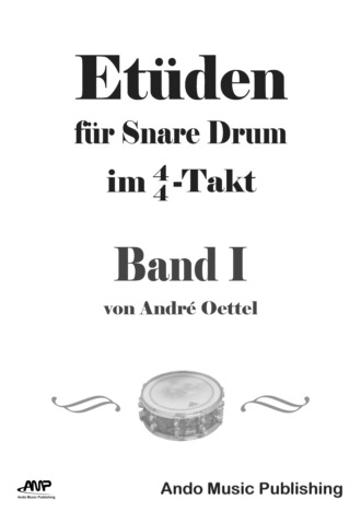 Andr? Oettel. Et?den f?r Snare Drum im 4/4-Takt - Band 1