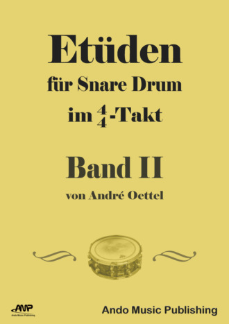 Andr? Oettel. Et?den f?r Snare-Drum im 4/4-Takt - Band 2