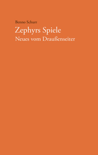 Benno Schurr. Zephyrs Spiele