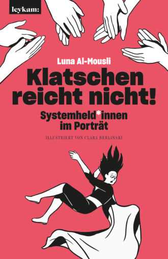 Luna Al-Mousli. Klatschen reicht nicht!