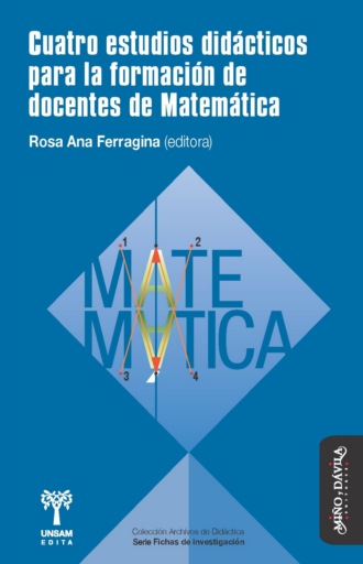 Rosa Ana Ferragina. Cuatro estudios did?cticos para la formaci?n de docentes de Matem?tica