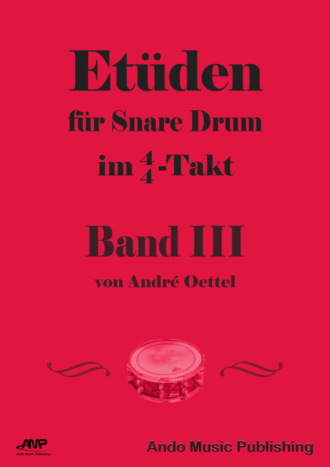 Andr? Oettel. Et?den f?r Snare Drum im 4/4-Takt - Band 3