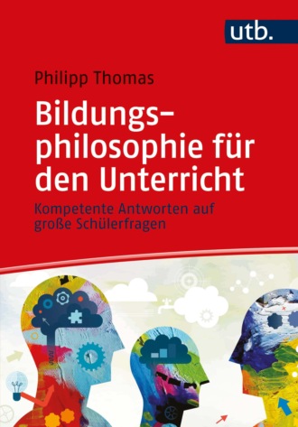 Philipp Thomas. Bildungsphilosophie f?r den Unterricht