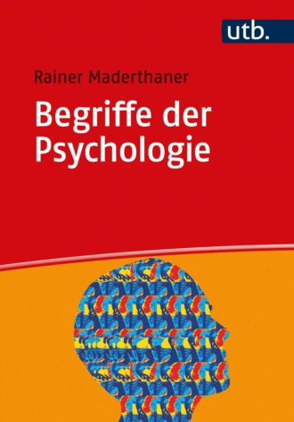 Rainer Maderthaner. Begriffe der Psychologie