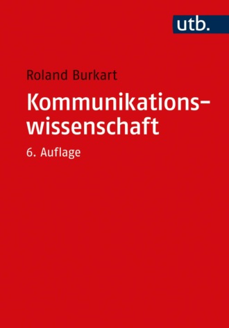 Roland Burkart. Kommunikationswissenschaft