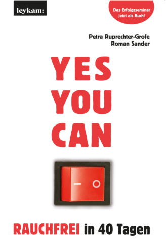 Roman Sander. YES YOU CAN. Rauchfrei in 40 Tagen.