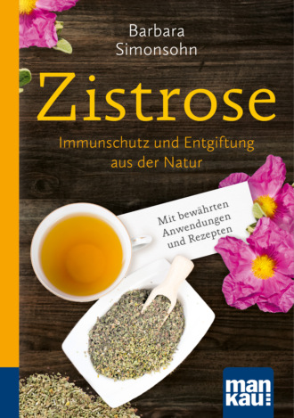 Barbara Simonsohn. Zistrose. Kompakt-Ratgeber