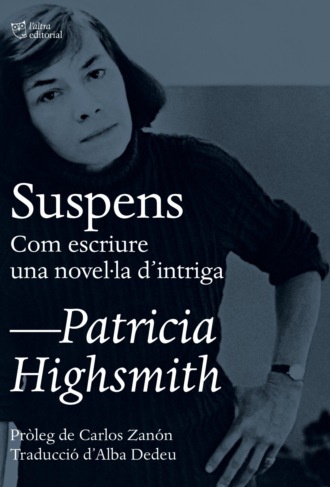 Patricia Highsmith. Suspens. Com escriure una novel·la d'intriga