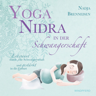 Nadja Brenneisen. Yoga Nidra in der Schwangerschaft