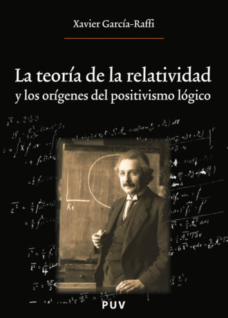 Xavier Garc?a Raffi. La teor?a de la relatividad y los or?genes del positivismo l?gico