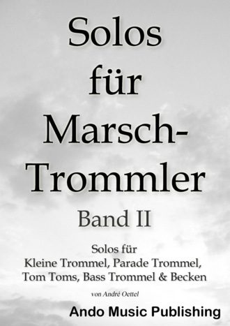 Andr? Oettel. Solos f?r Marschtrommler -Band 2