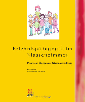 Klaus Minkner. Erlebnisp?dagogik im Klassenzimmer