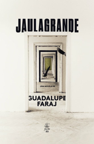 Guadalupe Faraj. Jaulagrande