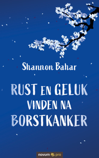 Shannon Bahar. Rust en geluk vinden na borstkanker