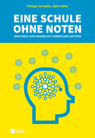 Philippe Wampfler. Eine Schule ohne Noten (E-Book)