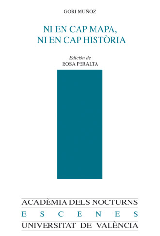 Gori Mu?oz. Ni en cap mapa ni en cap hist?ria y otros escritos