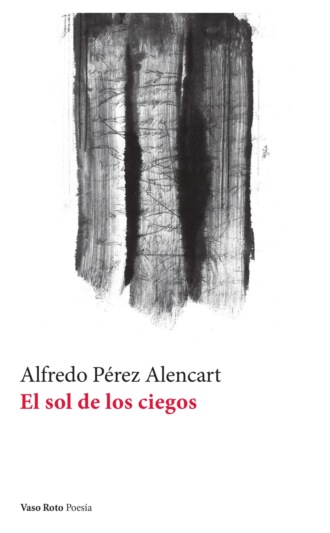 Alfredo P?rez Alencart. El sol de los ciegos