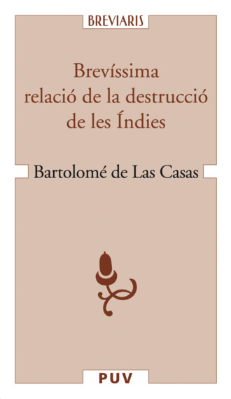 Bartolom? de las Casas. Brev?ssima relaci? de la destrucci? de les ?ndies