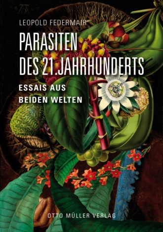 Leopold Federmair . Parasiten des 21. Jahrhunderts