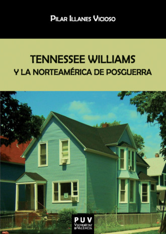 Pilar Illanes Vicioso. Tennessee Williams y la Norteam?rica de posguerra