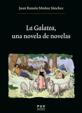 Juan Ram?n Mu?oz S?nchez. La Galatea, una novela de novelas