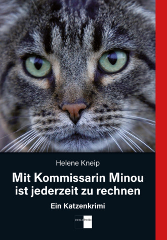 Helene Kneip. Mit Kommissarin Minou ist jederzeit zu rechnen