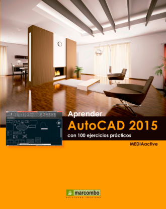 MEDIAactive. Aprender AutoCAD 2015 Avanzado con 100 ejercicios pr?cticos