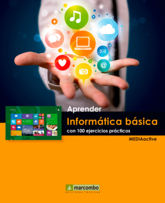 MEDIAactive. Apreder inform?tica b?scia con 100 ejercicios