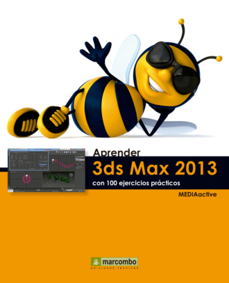 MEDIAactive. Aprender 3DS Max 2013 con 100 ejercicios pr?cticos