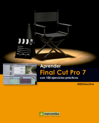 MEDIAactive. Aprender Final Cut Pro 7 con 100 ejercicios pr?cticos