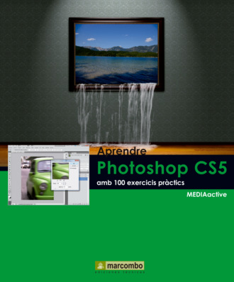 MEDIAactive. Aprendre Photoshop CS5 amb 100 excercicis pr?ctics