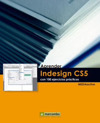 MEDIAactive. Aprender Indesign CS5 con 100 ejercicios pr?cticos