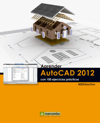 MEDIAactive. Aprender Autocad 2012 con 100 ejercicios pr?cticos