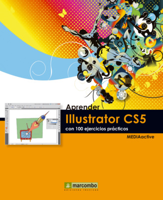 MEDIAactive. Aprender Illustrator CS5 con 100 ejercicios pr?cticos