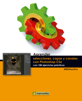 MEDIAactive. Aprender selecciones, capas y canales con Photoshop CS6