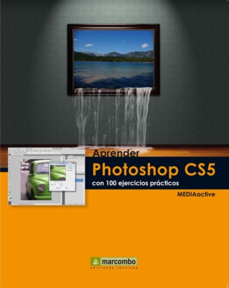 MEDIAactive. Aprender Photoshop CS5 con 100 ejercicios pr?cticos