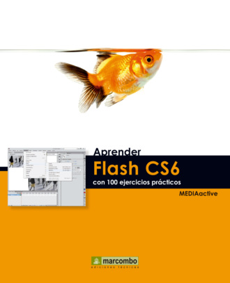 MEDIAactive. Aprender Flash CS6 con 100 ejercicios pr?cticos