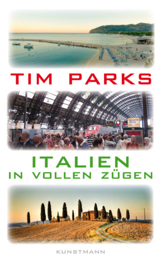 Tim  Parks. Italien in vollen Z?gen