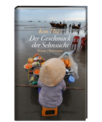 Kim Thuy. Der Geschmack der Sehnsucht